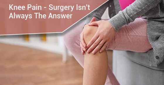 Knee Pain - Surgery Isn't Always The Answer